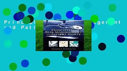 Principlesof Risk Management and Patient Safety