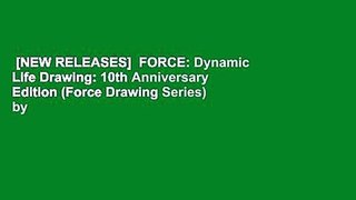 [NEW RELEASES]  FORCE: Dynamic Life Drawing: 10th Anniversary Edition (Force Drawing Series) by