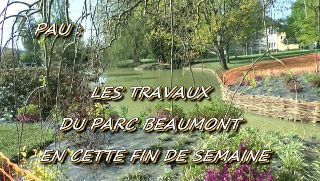 LES W-D.D. MICHOU NEWS - 12 AVRIL 2019 - PAU - LES TRAVAUX DU PARC BEAUMONT EN CETTE FIN DE SEMAINE