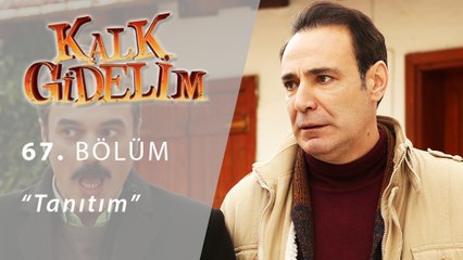 Kalk Gidelim 67.Bölüm Tanıtım