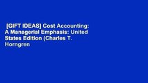 [GIFT IDEAS] Cost Accounting: A Managerial Emphasis: United States Edition (Charles T. Horngren