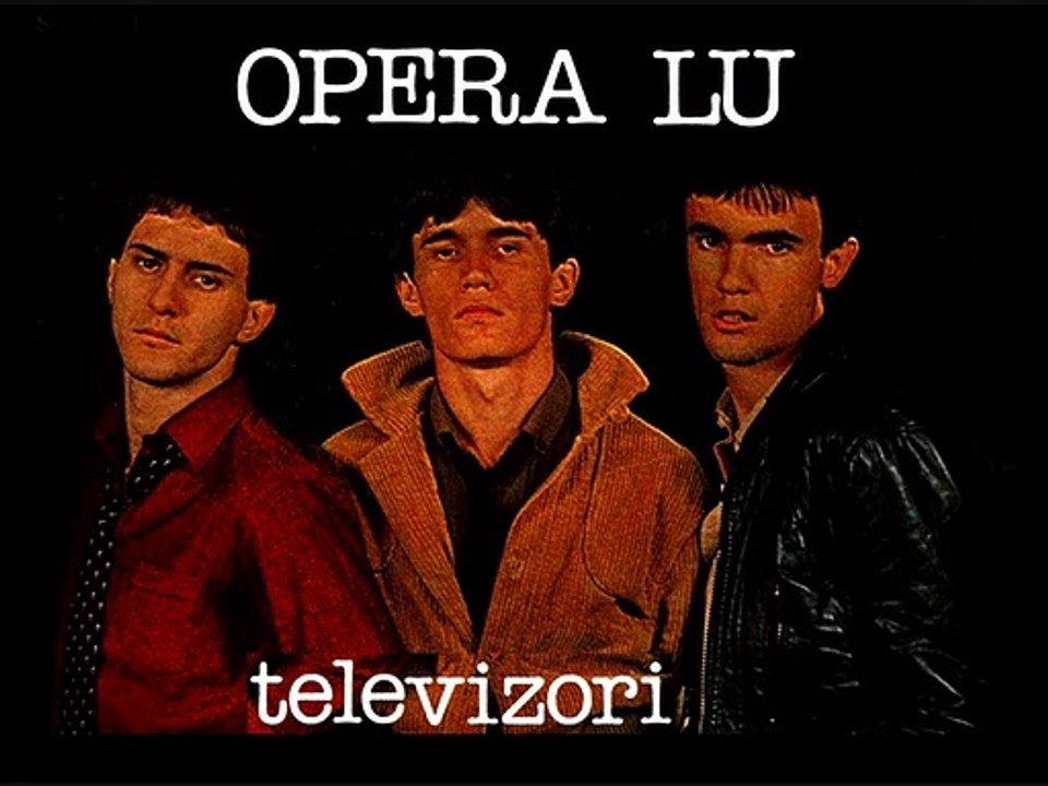 OPERA LU - Televizori (1980)