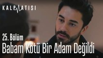 Babam kötü bir adam değildi - Kalp Atışı 25. Bölüm