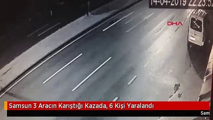 Samsun 3 Aracın Karıştığı Kazada, 6 Kişi Yaralandı