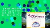 [NEW RELEASES]  Yoga and Ayurveda: Self-healing and Self-realization by David Frawley