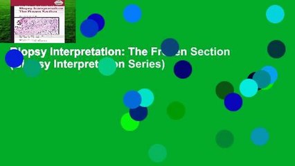 Biopsy Interpretation: The Frozen Section (Biopsy Interpretation Series)
