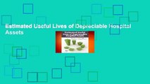 Estimated Useful Lives of Depreciable Hospital Assets