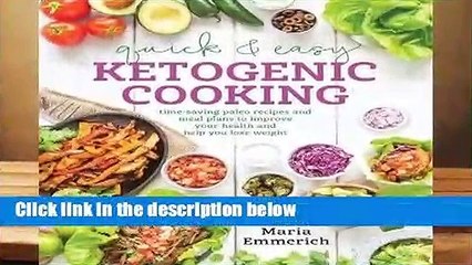 R.E.A.D Quick   Easy Ketogenic Cooking: Meal Plans and Time Saving Paleo Recipes to Inspire Health