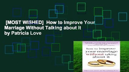 [MOST WISHED]  How to Improve Your Marriage Without Talking about It by Patricia Love