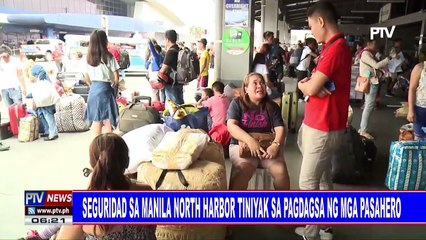 Seguridad sa Manila North Harbor, tiniyak sa pagdagsa ng mga pasahero