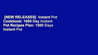 [NEW RELEASES]  Instant Pot Cookbook: 1000 Day Instant Pot Recipes Plan: 1000 Days Instant Pot