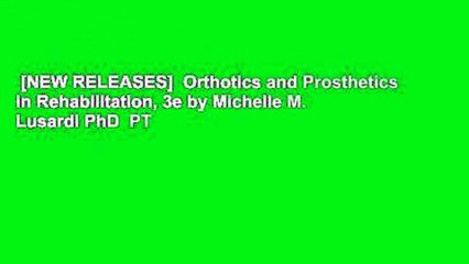 [NEW RELEASES]  Orthotics and Prosthetics in Rehabilitation, 3e by Michelle M. Lusardi PhD  PT