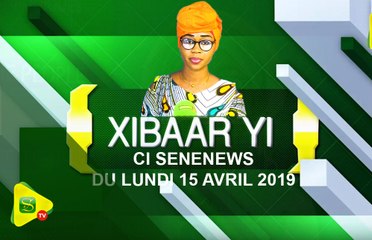 "Xibaaru " SeneNews du lundi 15 Avril 2019
