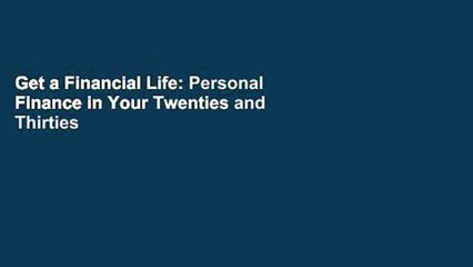 Get a Financial Life: Personal Finance in Your Twenties and Thirties