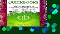 Quickbooks: The ultimate guide to Quickbooks, including accounting basics and bookkeeping!