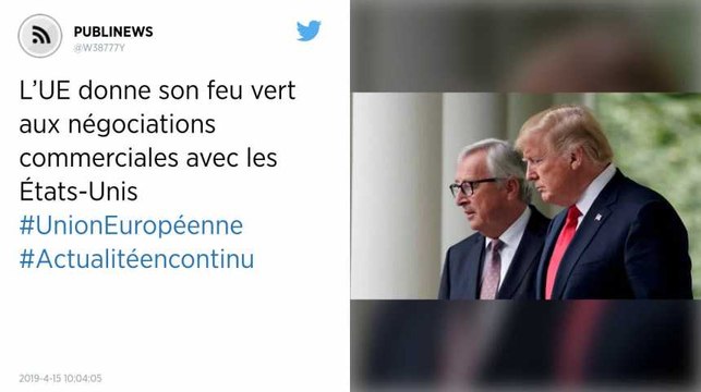 L’UE donne son feu vert aux négociations commerciales avec les États-Unis