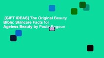 [GIFT IDEAS] The Original Beauty Bible: Skincare Facts for Ageless Beauty by Paula Begoun