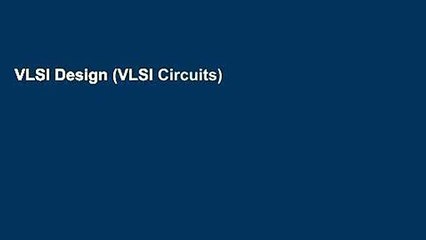 VLSI Design (VLSI Circuits)