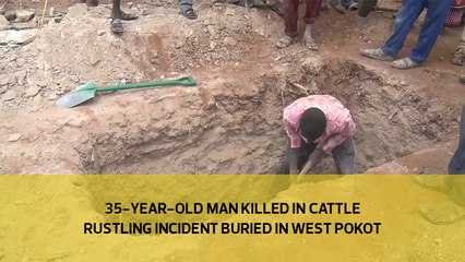 35-year-old man killed in cattle rustling incident buried in West Pokot