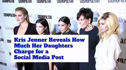 Kris Jenner Reveals How Much Her Daughters Charge for a Social Media Post