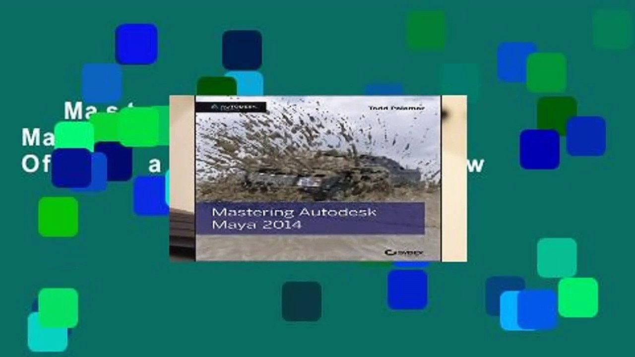 Mastering Autodesk Maya 2014: Autodesk Official Press  Review