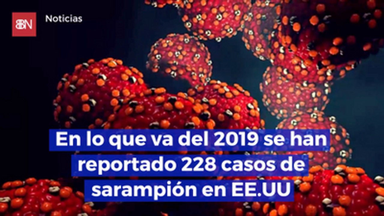 En lo que va del 2019 se han reportado 228 casos de sarampión en EE.UU