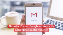 Gmail a 15 ans : Google annonce de nouvelles fonctionnalités