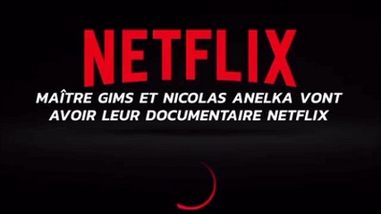Maître Gims et Nicolas Anelka vont avoir leur documentaire Netflix