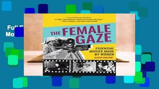 Full E-book  The Female Gaze: Essential Movies Made by Women  For Kindle