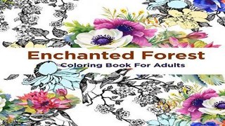 Full E-book  Enchanted Forest Coloring Book For Adults: Over 50 Majical Forest Designs For Adult