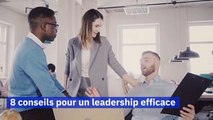 8 conseils pour un leadership efficace