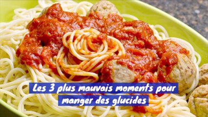 Les 3 plus mauvais moments pour manger des glucides