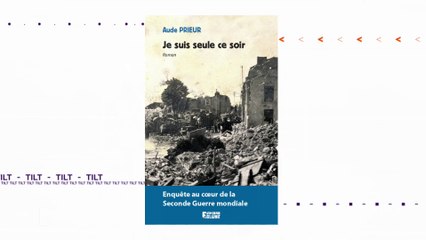 TILT - 15/04/2019 Partie 2 - “Je suis seule ce soir” : Enquête au cœur de la Seconde Guerre mondiale