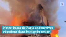 Notre-Dame de Paris en feu: vives réactions dans le monde entier