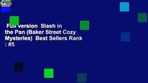 Full version  Slash in the Pan (Baker Street Cozy Mysteries)  Best Sellers Rank : #5