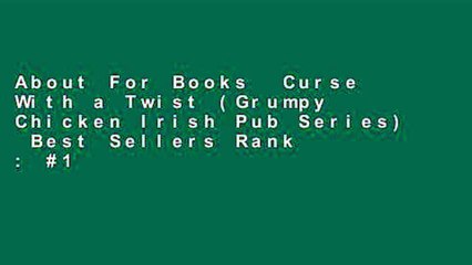 About For Books  Curse With a Twist (Grumpy Chicken Irish Pub Series)  Best Sellers Rank : #1