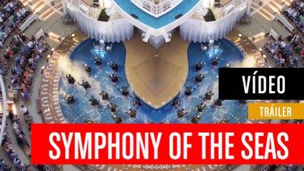 Así es el  Symphony of the Seas, el monstruo del mar