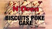 BISCUIT POKE CAKE RECIPE l EGGLESS & WITHOUT OVEN