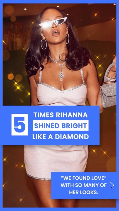 5 Times Rihanna Shined Bright Like A Diamond