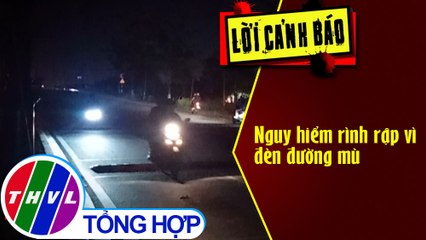 Nguy hiểm rình rập vì đèn đường mù