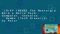 [GIFT IDEAS] The Nostalgia Nerd s Retro Tech: Computer, Consoles   Games (Tech Classics) by Peter