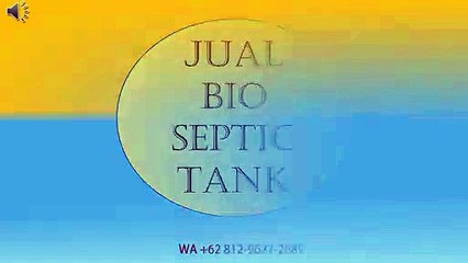 TERBAIK, WA +62 812-9627-2689, Jual Bio Septic Tank arogong Kidul, Garut