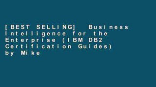[BEST SELLING]  Business Intelligence for the Enterprise (IBM DB2 Certification Guides) by Mike