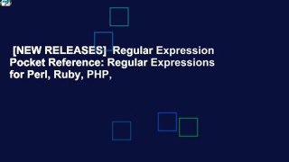 [NEW RELEASES]  Regular Expression Pocket Reference: Regular Expressions for Perl, Ruby, PHP,
