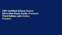 CEH Certified Ethical Hacker All-in-One Exam Guide, Premium Third Edition with Online Practice
