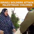 Israeli Soldiers Attack Palestinian Children