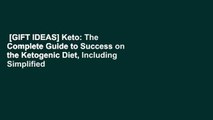 [GIFT IDEAS] Keto: The Complete Guide to Success on the Ketogenic Diet, Including Simplified