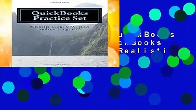 [MOST WISHED] QuickBooks Practice Set: QuickBooks Experience using Realistic Transactions for
