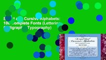 Script and Cursive Alphabets: 100 Complete Fonts (Lettering, Calligraphy, Typography)