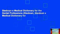 Stedman s Medical Dictionary for the Dental Professions (Stedman, Stedman s Medical Dictionary for
